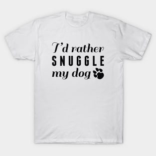 Snuggle My Dog T-Shirt